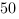 50