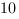 10